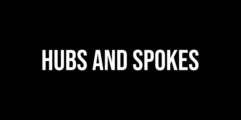 white text on black background 'hubs and spokes'