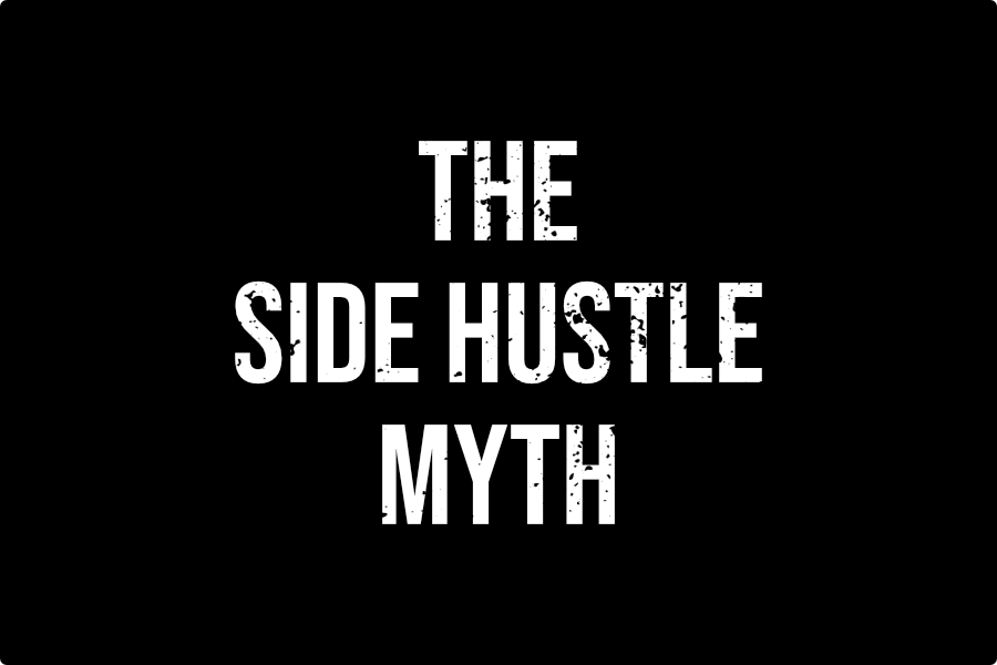 white text on black background - the side hustle myth