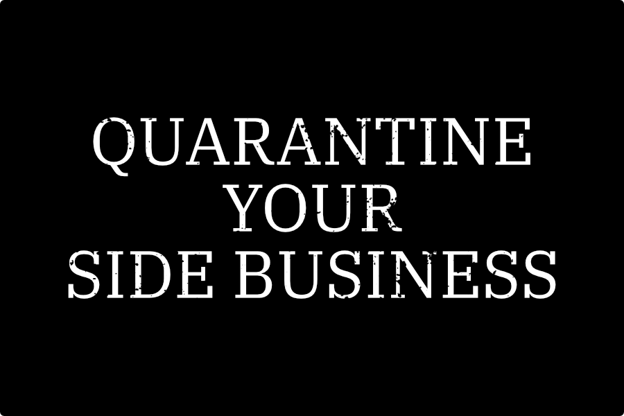 White text on black background quarantine your side business